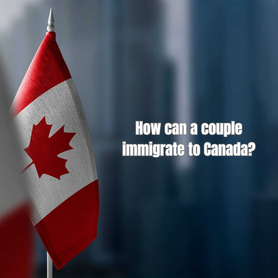 How can a couple immigrate to Canada?