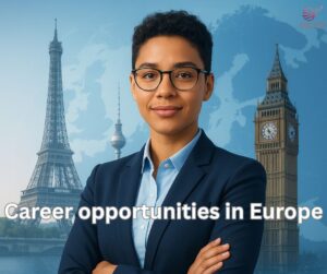 Career opportunities in Europe